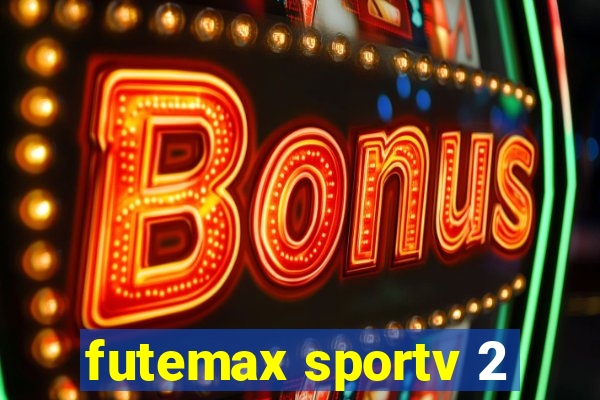 futemax sportv 2
